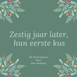 Six word stories Zestig Jaar Later, Hun Eerste Kus door Kim Somberg